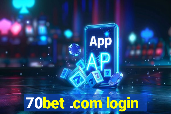 70bet .com login